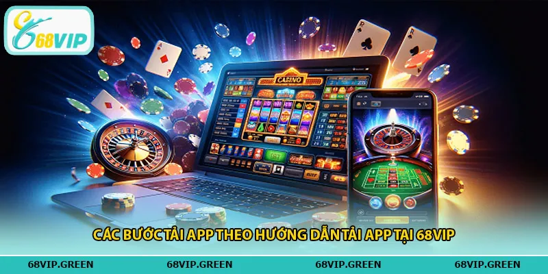Các bước tải app theo hướng dẫn tải app tại 68vip