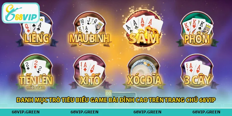 Danh mục trò tiêu biểu game bài đỉnh cao trên trang chủ 68vip