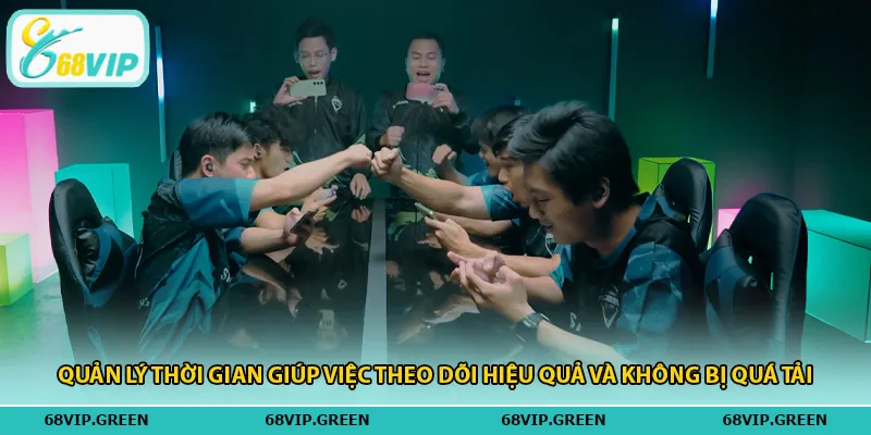 Quản lý thời gian giúp việc theo dõi hiệu quả và không bị quá tải.