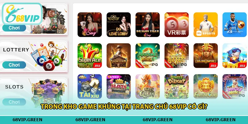 Trong kho game khủng tại trang chủ 68vip có gì?